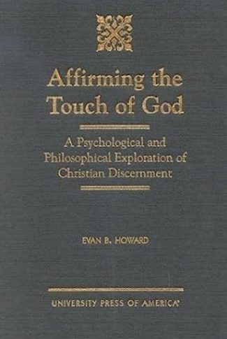 Affirming the Touch of God: A Psychological and Philosophical Exploration of Christian Discernment
